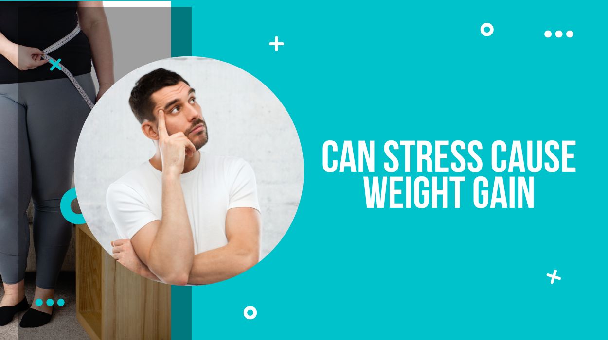 Can Stress Cause Weight Gain