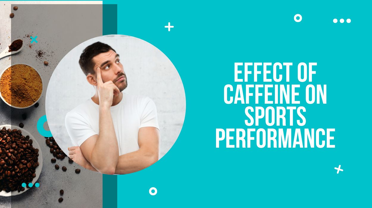 Effect of caffeine on Sports performance