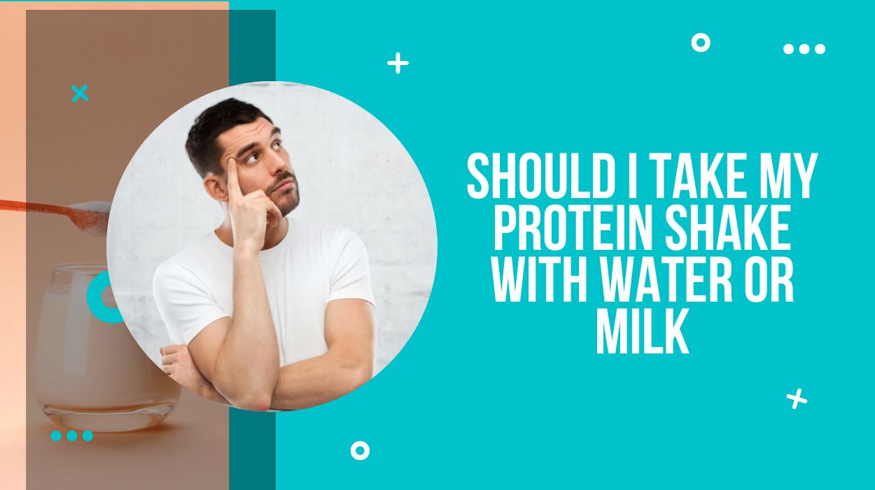 Should I take my protein shake with water or milk