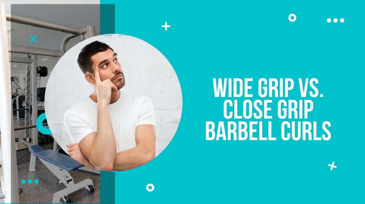 Wide Grip vs. Close Grip Barbell Curls