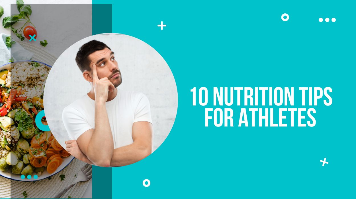 10 Nutrition Tips for Athletes