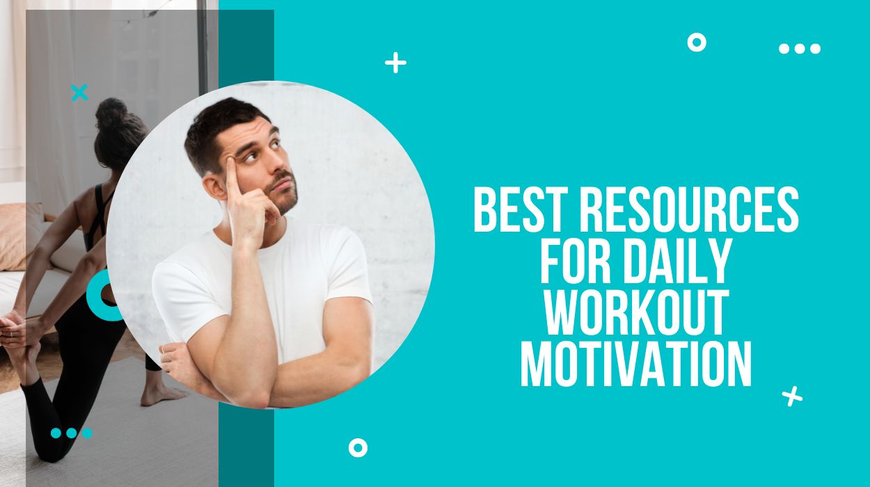 Best Resources for Daily Workout Motivation
