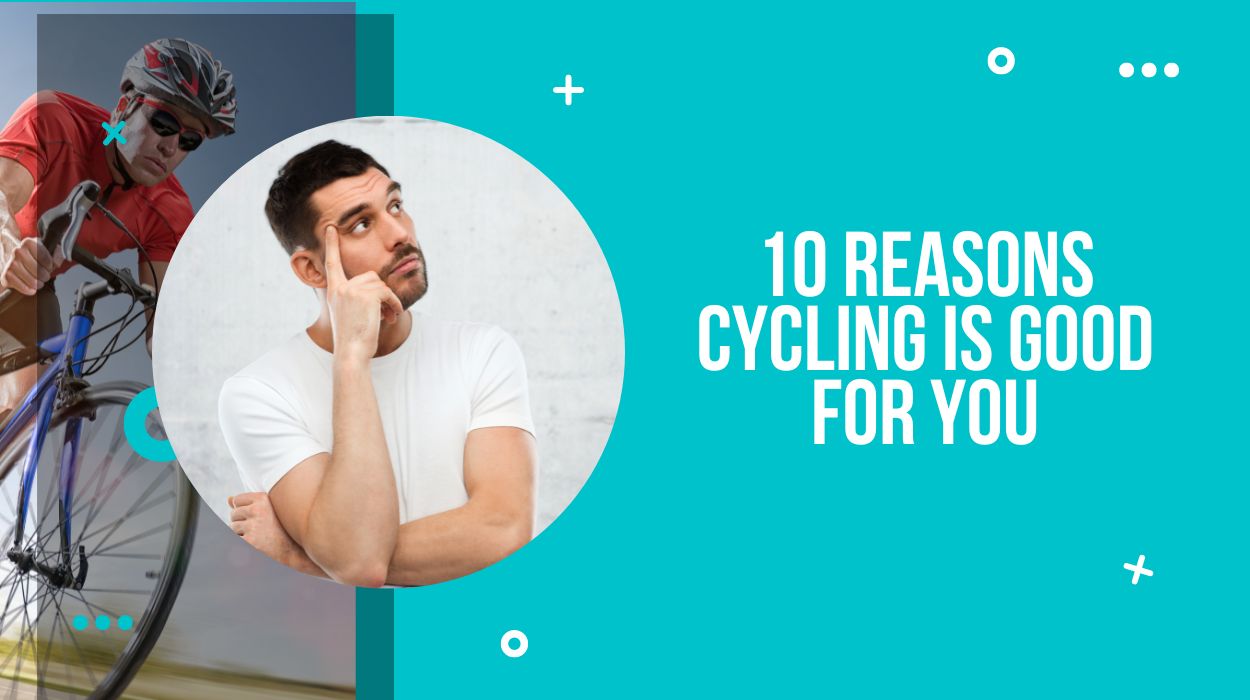 10 Reasons Cycling is Good For You