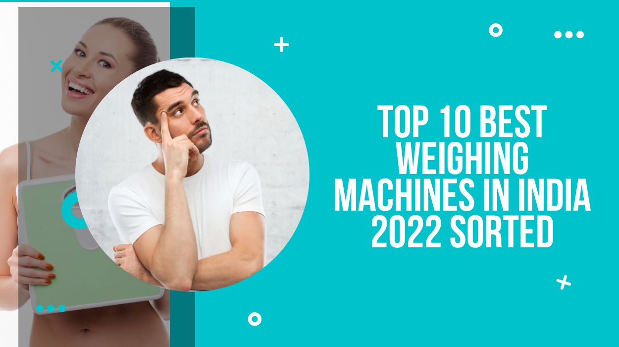 Top 10 Best Weighing Machines in India 2022 Sorted