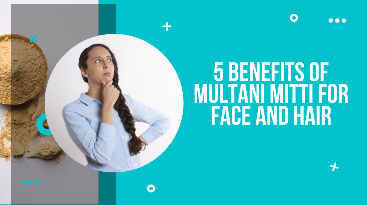 5 Benefits Of Multani Mitti For Face And Hair - Drug Research