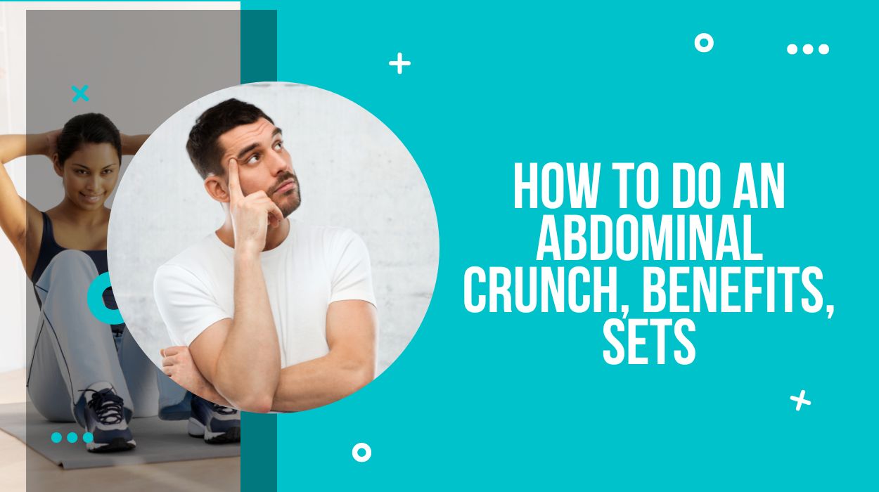 How to Do an Abdominal Crunch, Benefits, Sets