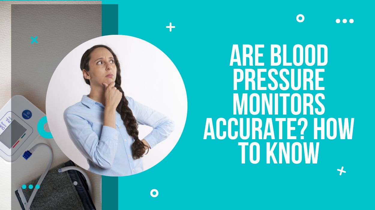 Are Blood Pressure Monitors Accurate? How to Know