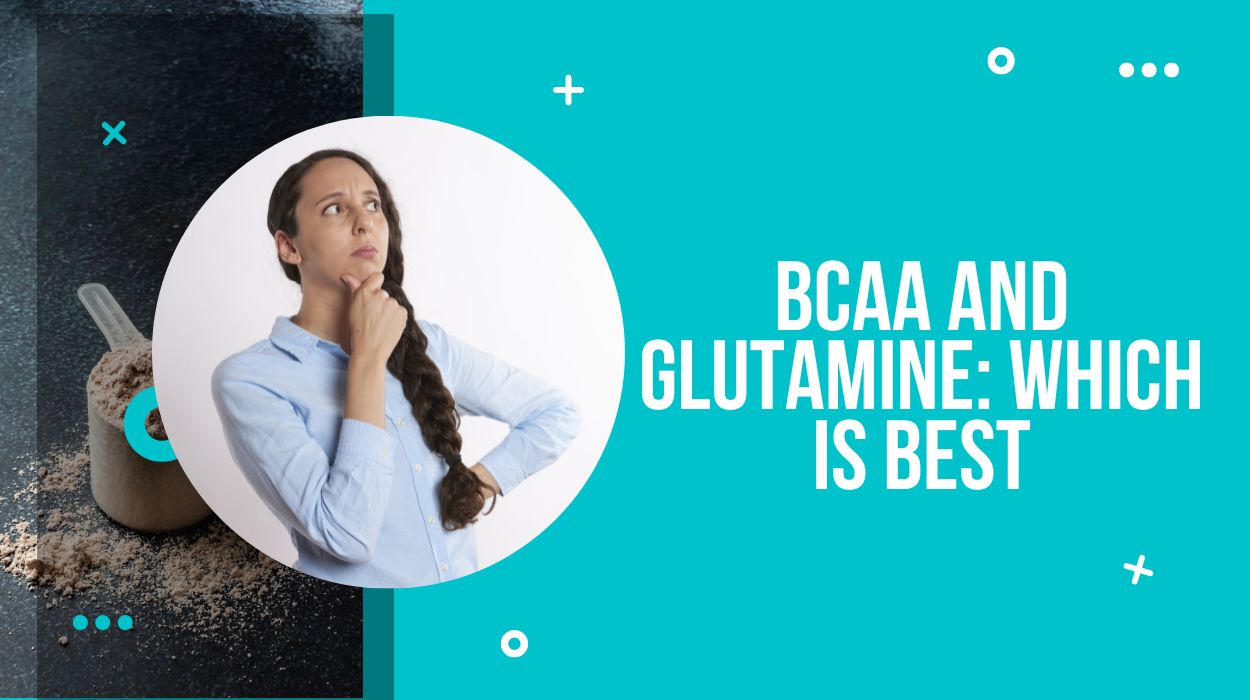BCAA And Glutamine: Which Is Best