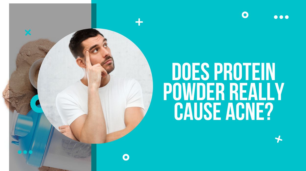 Does Protein Powder Really Cause Acne?