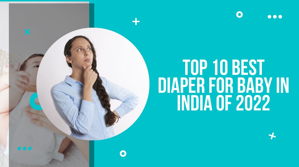 Top 10 Best Diaper for Baby in India of 2023