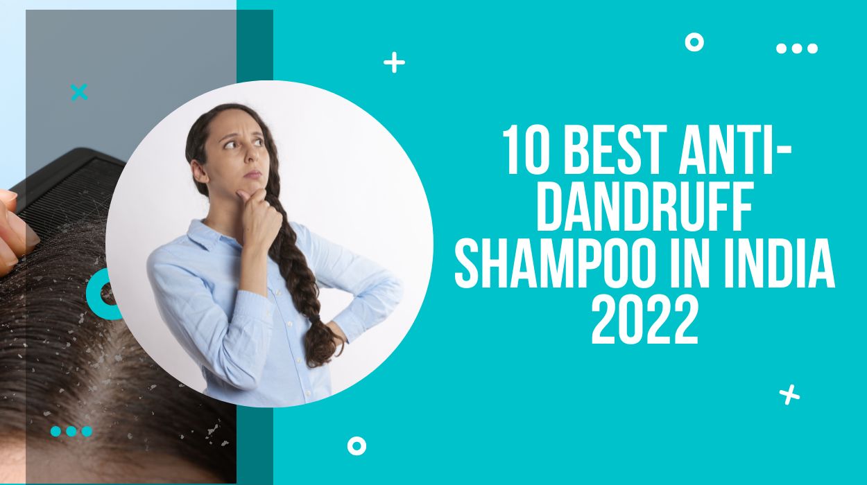 10 Best Anti-Dandruff Shampoo in India 2022