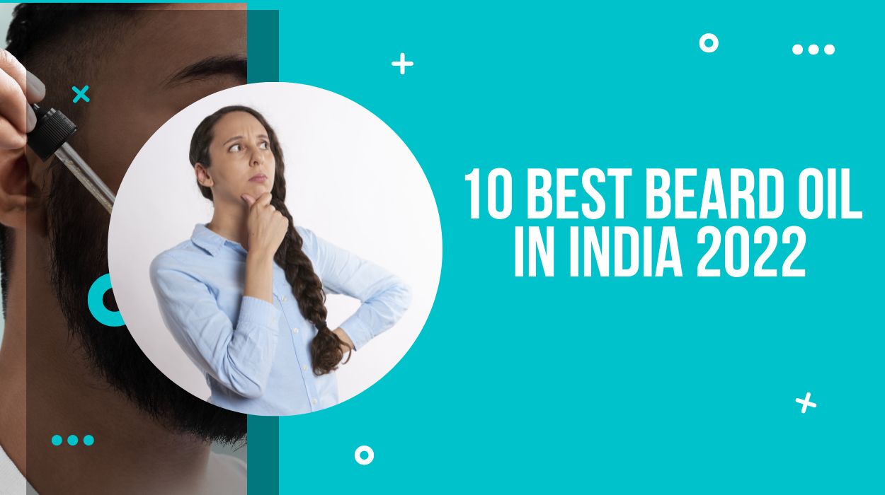 10 Best Beard Oil in India 2023