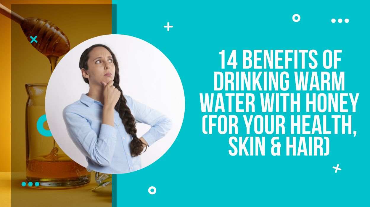 14 Benefits OF Drinking Warm Water With Honey (For Your Health, Skin & Hair)