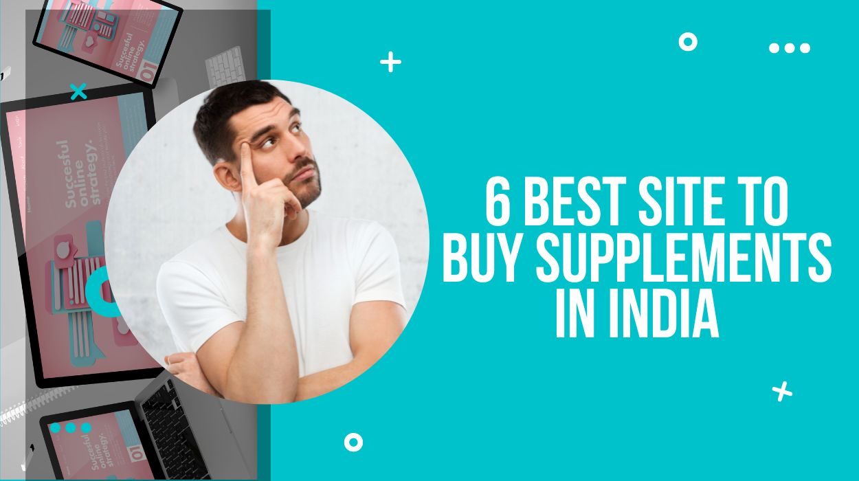 6 Best Site to Buy Supplements in India