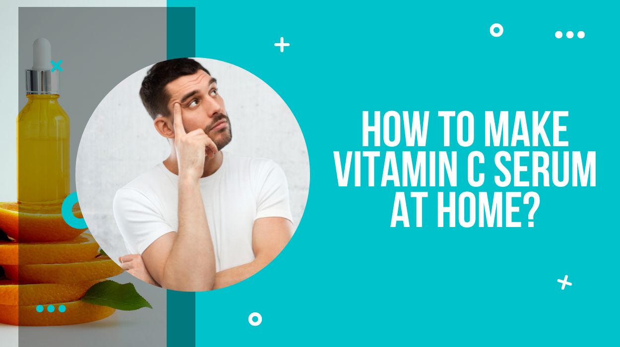 How to Make Vitamin C Serum at Home?