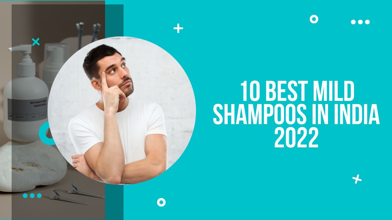 10 Best Mild Shampoos In India 2022
