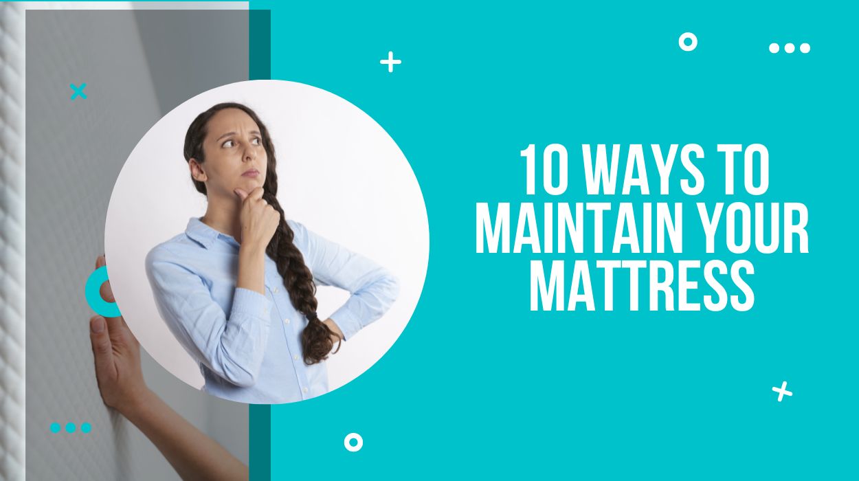 10 Ways To Maintain Your Mattress