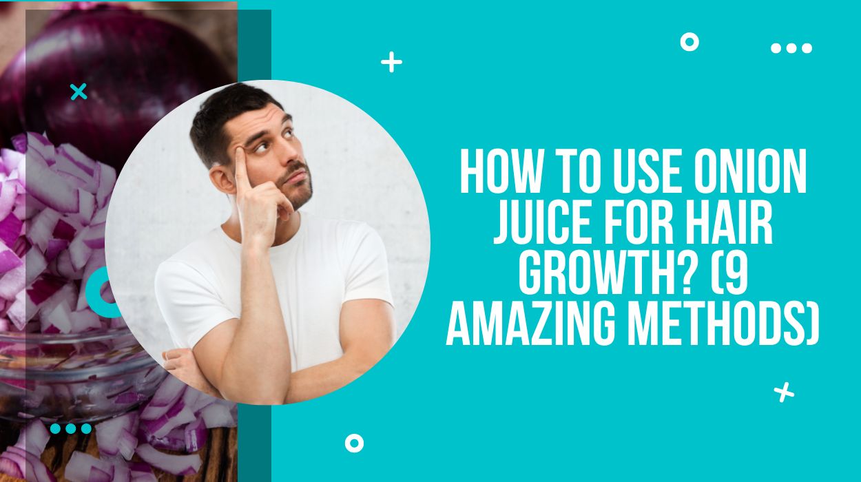 Onion Juice For Hair: Benefits And How To Use - Juicy Chemistry