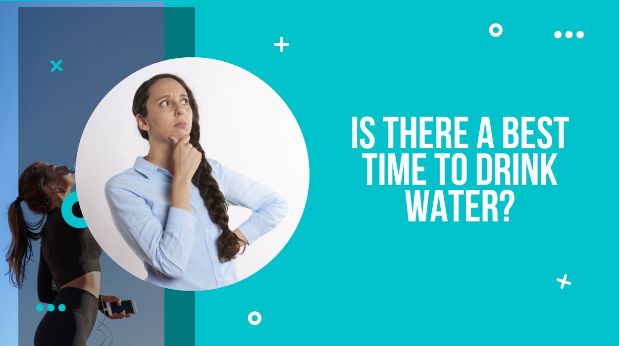 Is There A Best Time To Drink Water?