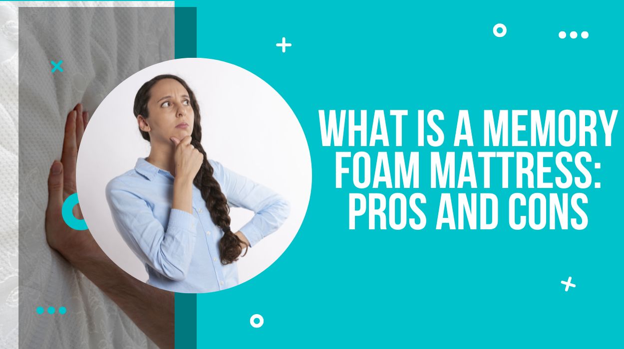What is a Memory Foam Mattress: Pros and Cons