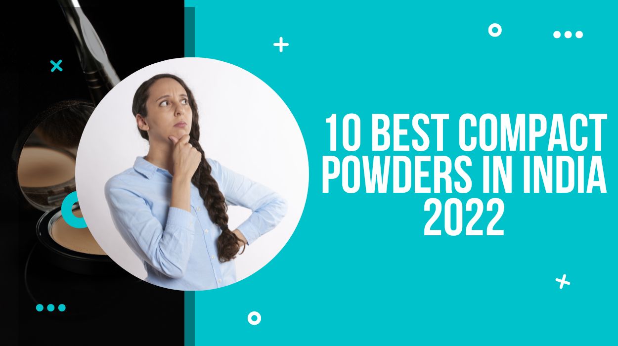 10 Best Compact Powders In India 2022