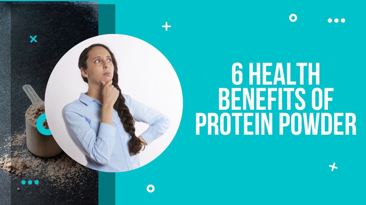 6 Health Benefits Of Protein Powder