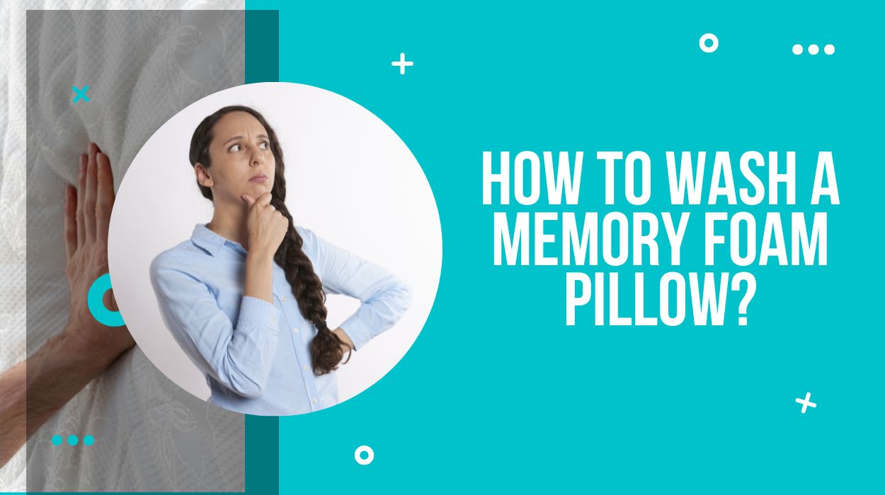 How To Wash A Memory Foam Pillow?