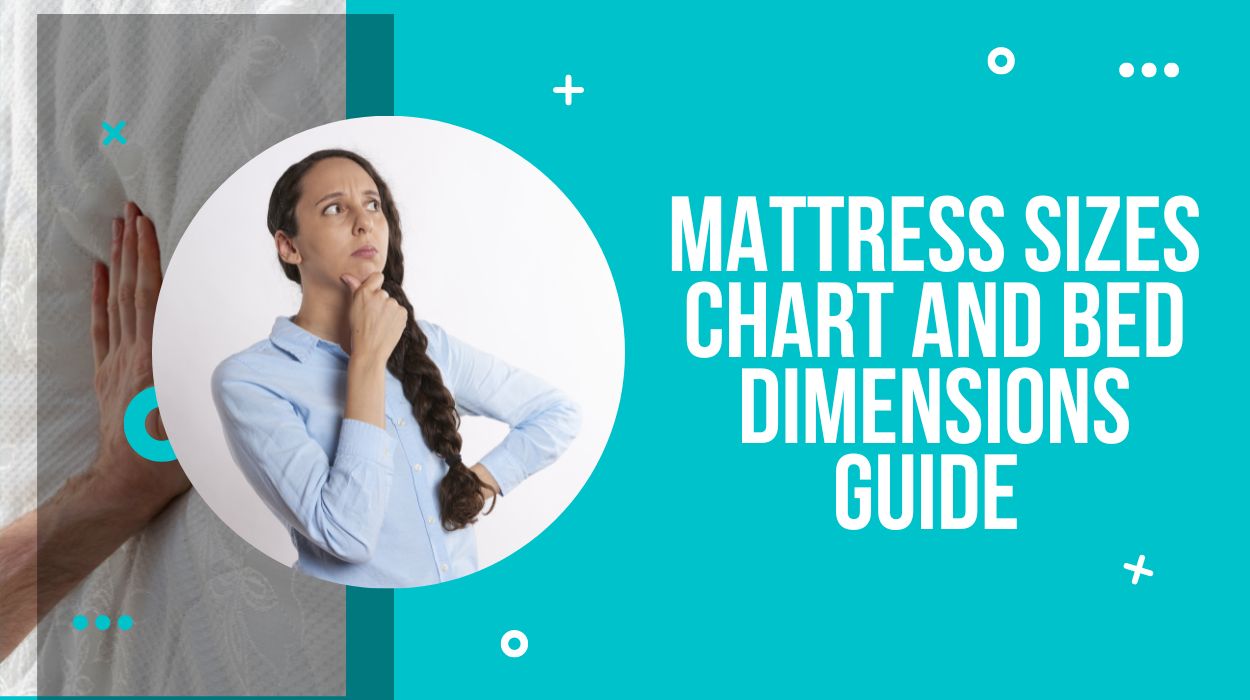 Mattress Sizes Chart and Bed Dimensions Guide 