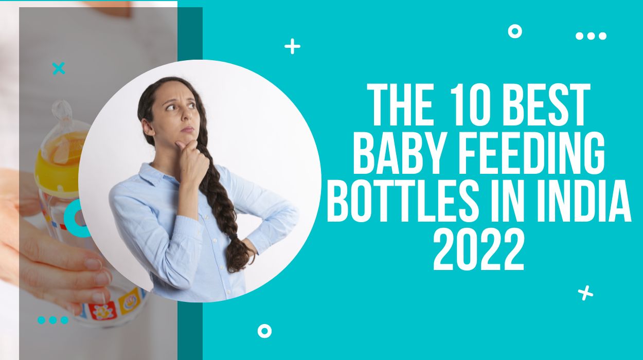 The 10 Best Baby Feeding Bottles in India 2022