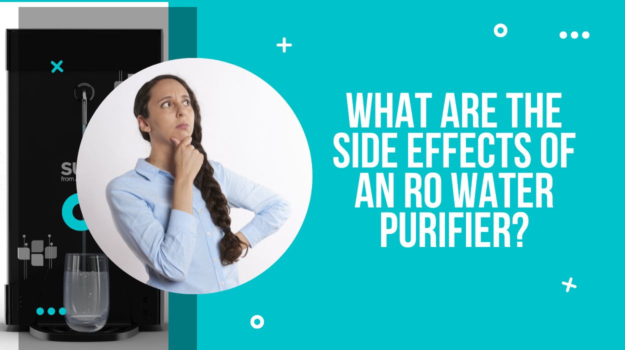 What Are The Side Effects Of An RO Water Purifier?