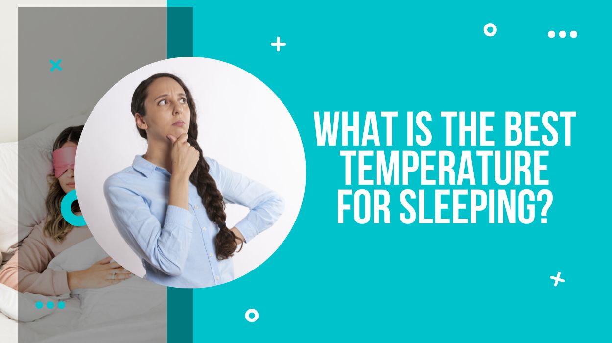 What Is The Best Temperature For Sleeping?