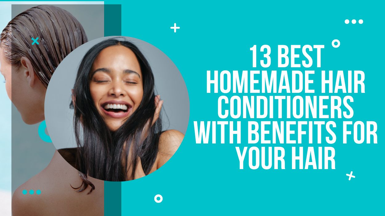 13 Best Homemade Hair Conditioners With Benefits For Your Hair