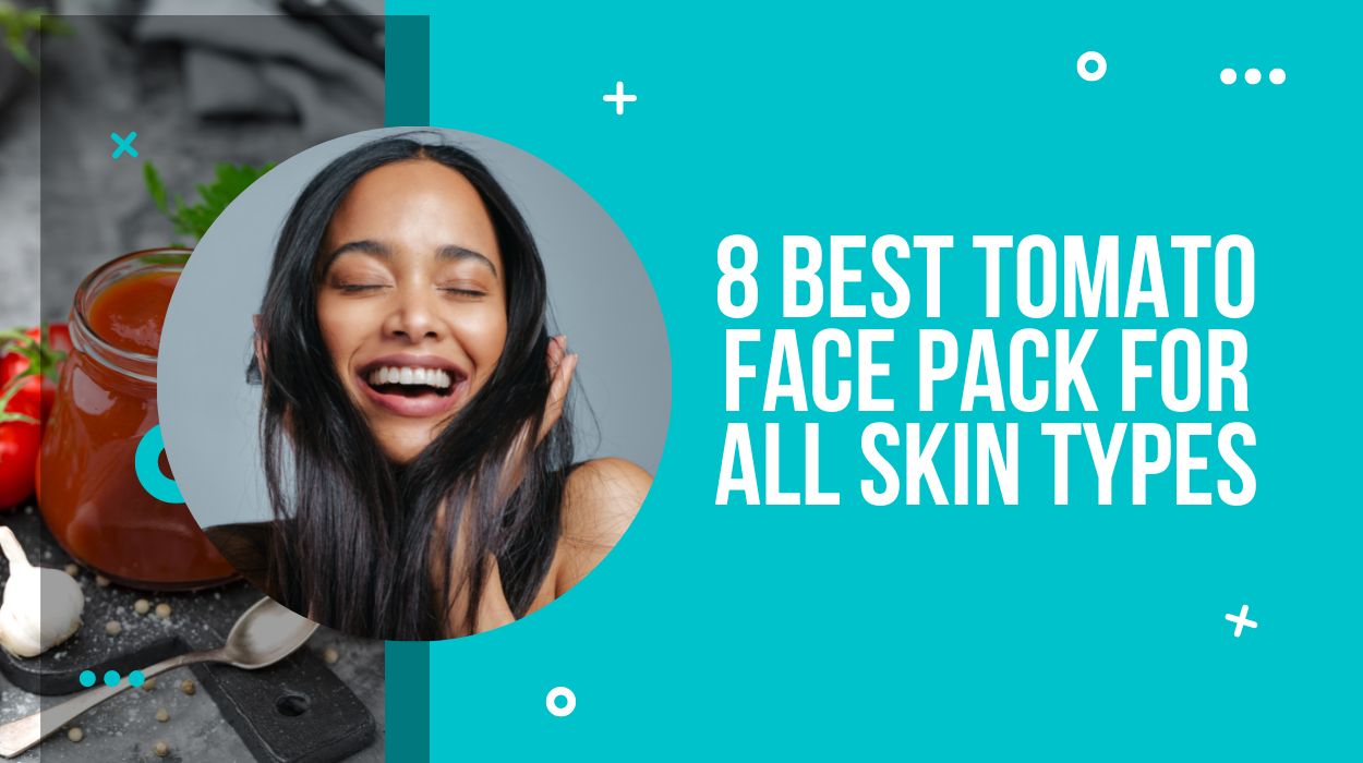 8 best tomato face pack for all skin types