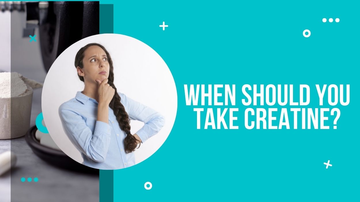 When Should You Take Creatine?