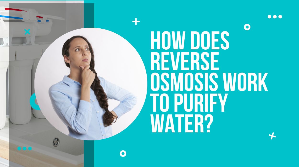 How Does Reverse Osmosis Work to Purify Water?