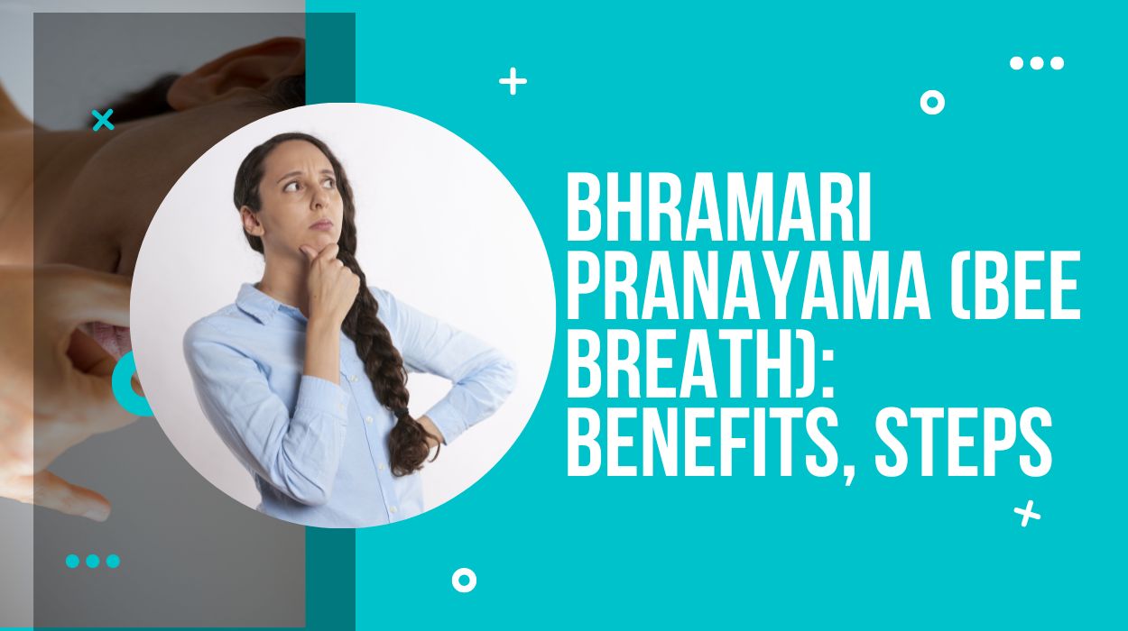 Bhramari Pranayama (Bee Breath): Benefits, Steps