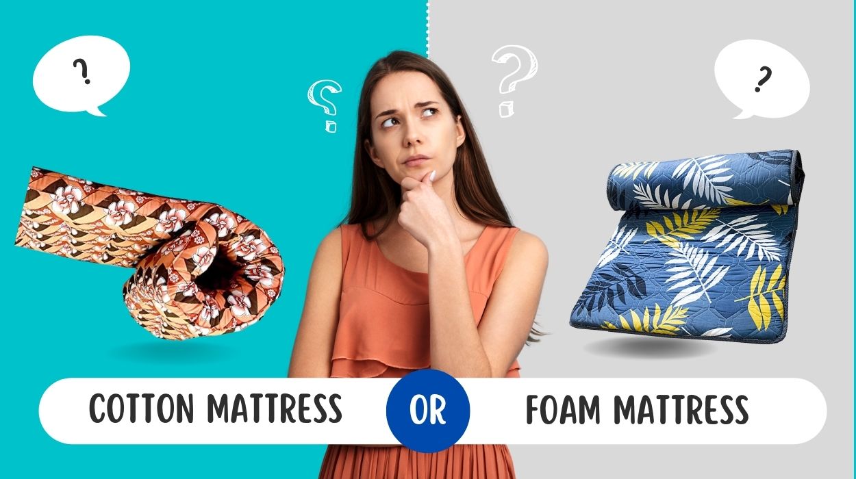 Cotton Mattress VS Foam Mattress : Which is Better Foam or Cotton Mattress?