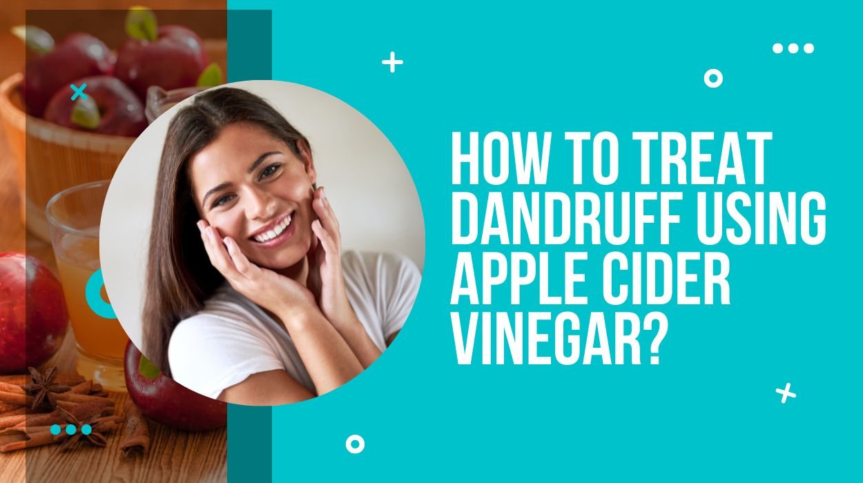 How To Treat Dandruff Using Apple Cider Vinegar?