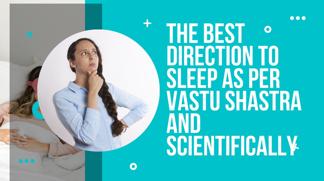 The Best Direction to Sleep as Per Vastu Shastra and Scientifically 