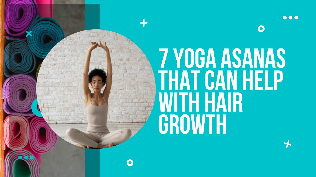 7 Yoga Asanas That Can Help With Hair Growth