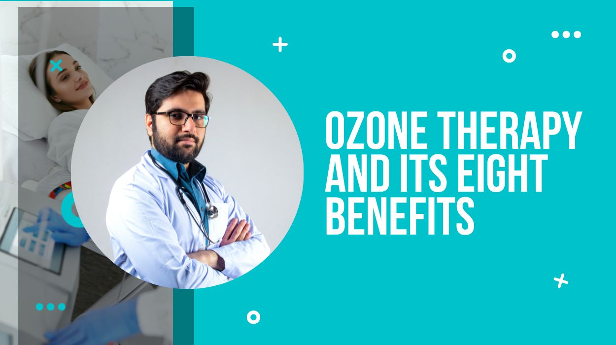 Ozone Therapy and Its Eight Benefits