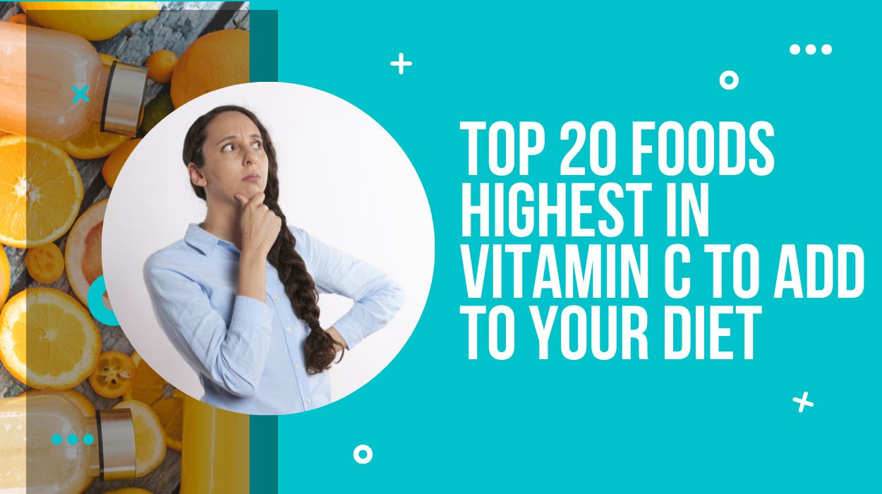 Top 20 Foods Highest in Vitamin C to Add to Your Diet