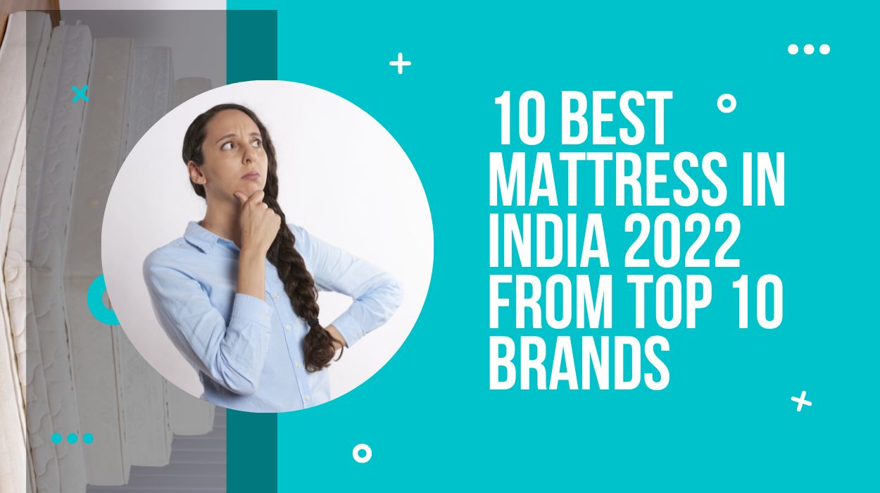 10 Best Mattress In India 2022 From Top 10 Brands